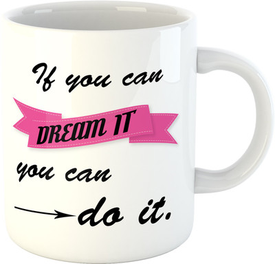 

Deeher Gifts If You Can Dream It You Can Do It Ceramic Mug(350 ml), Multicolor