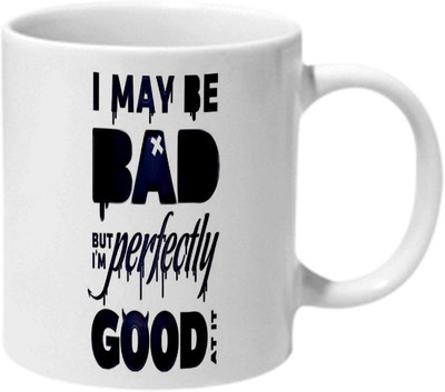 Mooch Wale I May Be Bad But Im Perfectly Good At It Ceramic Mug(325 ml), Multicolor