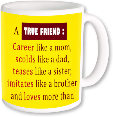 

PhotogiftsIndia A True Friend 011 Ceramic Mug(325 ml), Multicolor