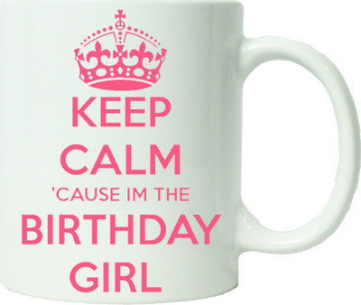 

Maison N Mode Keep Calm Cause I Am The Birthday Girl Coffee Ceramic Mug(330 ml), Multicolor