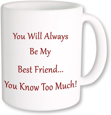 

PhotogiftsIndia You Always My Best Friend Ceramic Mug(325 ml), Multicolor