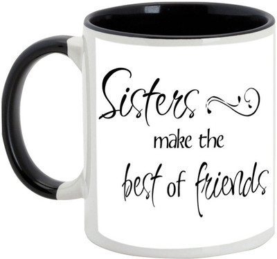 AllUPrints Gift For Bahiya Dooj/ Brother/ Sister - Sisters Make The Best Of Friends Black Ceramic Mug(325 ml)