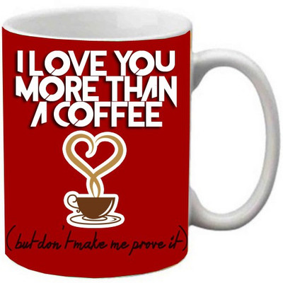 

Maison N Mode I Love You More Than A Coffee Red Coffee Ceramic Mug(330 ml), Multicolor
