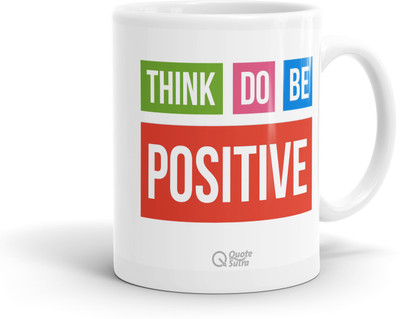 

QuoteSutra Think Positive Inspiring Coffee Ceramic Mug(300 ml), White