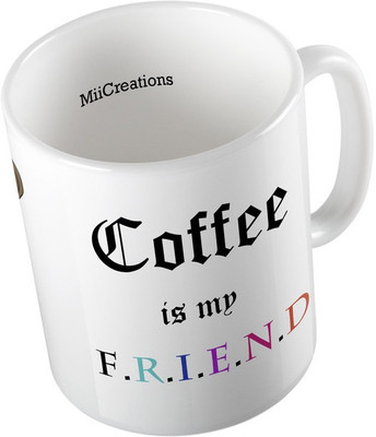 

MiiCreations Printed ,Coffee Is My Friend Ceramic Mug(325 ml), Multicolor