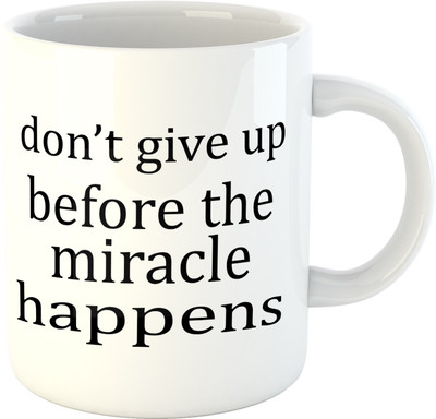 

Deeher Gifts Don't Give Up The Miracle Happens Ceramic Mug(350 ml), Black;white