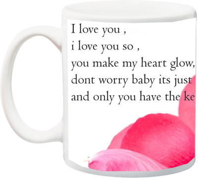 

ME&YOU Gift for i love you so you make my heart glow dont worry baby its just and me and only have the key rose printed Ceramic Mug(325 ml), Multicolor