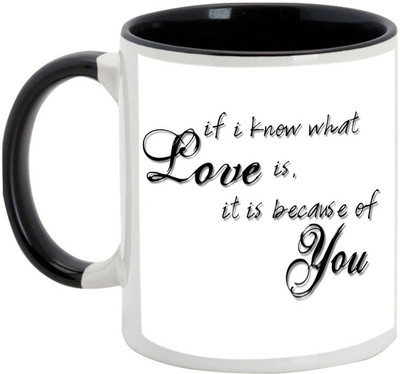 

AllUPrints Gift For Bahiya Dooj/ Brother/ Sister - If I Know What Love Is It Is Because Of You Black Ceramic Mug(325 ml)