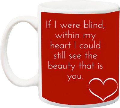 

ME&YOU Valentine's Day Gifts For Wife/Husband/Girlfriend/Boyfriend;I Could Still see the beauty that is you printed Ceramic Mug(325 ml), Multicolor