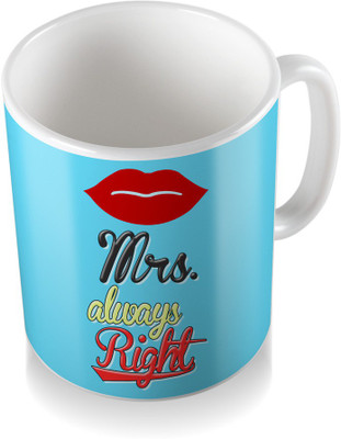 

SKY TRENDS Mrs. Always Right With Sky Shade Best Gifts For Bithday And Anniversary Coffee Ceramic Mug(300 ml), White