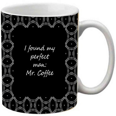 

Maison N Mode I Found My Perfect Man: Mr. Coffee Coffee Ceramic Mug(330 ml), Multicolor