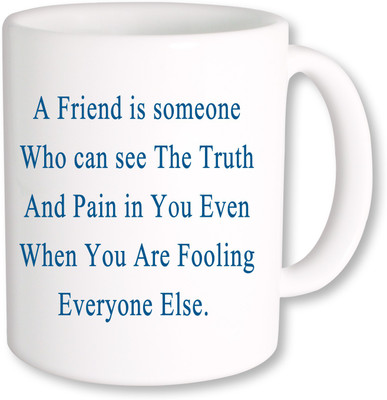 

PhotogiftsIndia A Friend is Someone Ceramic Mug(325 ml), Multicolor