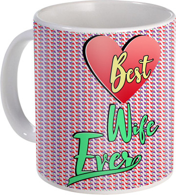 

SKY TRENDS Best WIfe Ever A Ceramic Gift for Anniversery And Valentine Day Design (66) Ceramic Mug(320 ml), White