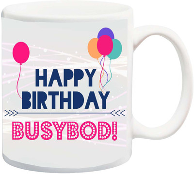 

ME&YOU Gift for birthday;Happy B'Day Busybod!printed Ceramic Mug(325 ml), Multicolor