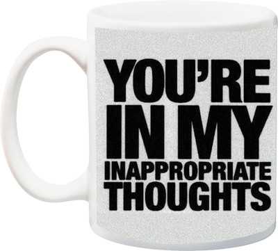 

ME&YOU Valentine's Day/Anniversary Gift;You are in My Inappropriate Thoughts Ceramic Mug(325 ml), Multicolor