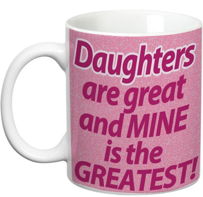 

Prithish Daughters are Great & mine is the Greatest Ceramic Mug(330 ml), Multicolor