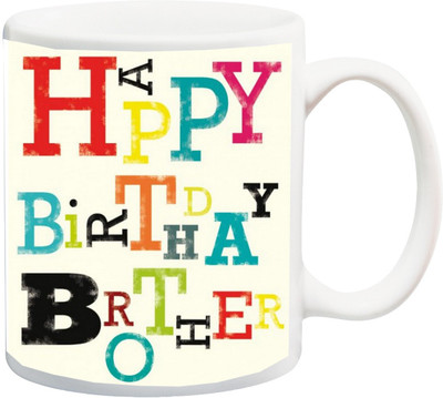 

ME&YOU Gift for Happy Birthday;Brother/Bhai/Dost/Youngerbrother/Elderbrother H B,Day printed Ceramic Mug(325 ml), Multicolor