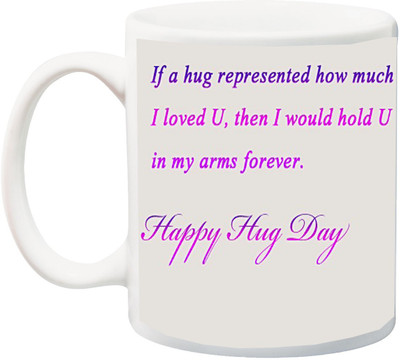 

ME&YOU Gift for Hug/Vanetine's Day; I would hold u in my arms forever printed Ceramic Mug(325 ml), Multicolor