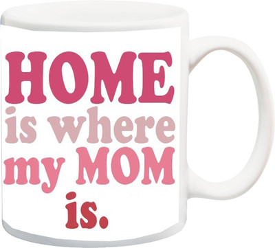 

ME&YOU Gift for Mom/Mummy/Mother/Mum on anniversary/Birhday;Home is where my mom is, printed Ceramic Mug(325 ml), Multicolor
