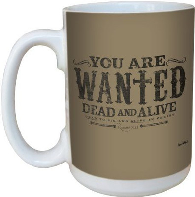 

Tree-Free Greetings Greetings lm44363 Wanted Dead and Alive: Romans 6:11 Ceramic with Full-Sized Handle, 15-Ounce Ceramic Mug(60 ml), Multicolor
