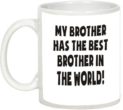 

AllUPrints Gifts For Bhaiya Dooj - My Brother Has The Best Brother Design 2 White Ceramic Mug(325 ml)