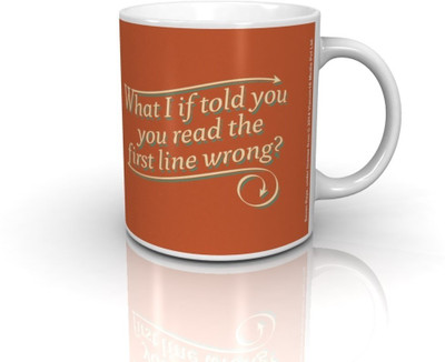 

Bcreative What If I Told You You Read The First Line Wrong (Officially Licensed) Ceramic Mug(350 ml)