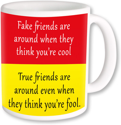 

PhotogiftsIndia True Friend & Fake Friend Ceramic Mug(325 ml), Multicolor