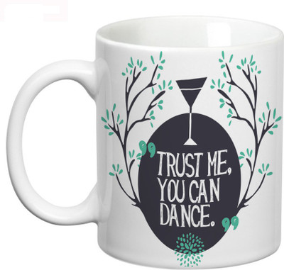 

Prithish Trust me You Can Dance Ceramic Mug(330 ml), Multicolor