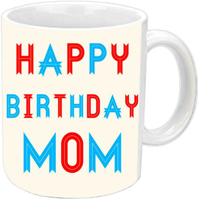 

Raj Laxmi Happy B'day Mom White Ceramic Mug(3.5 ml)
