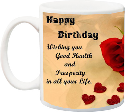 

ME&YOU Gift for Birthday;Wishing You Good Health And Prosperity In All Your Life Printed Ceramic Mug(325 ml), Multicolor