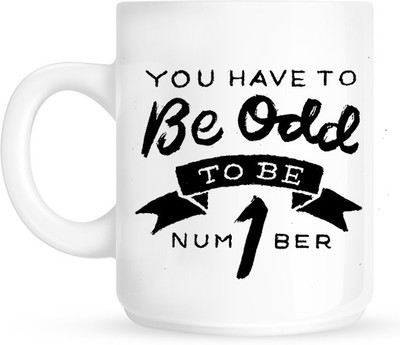 HuppmeGift Be Odd To Be Number One White Ceramic Mug(350 ml)
