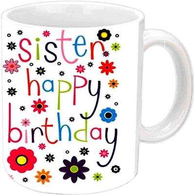 

Raj Laxmi sister flowers b'day white Ceramic Mug(350 ml)