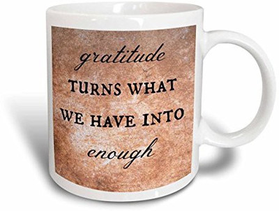 

3dRose mug_200682_1 Gratitude Turns What We Have Into Enough Ceramic, 11 oz, White Ceramic Mug(60 ml), Multicolor