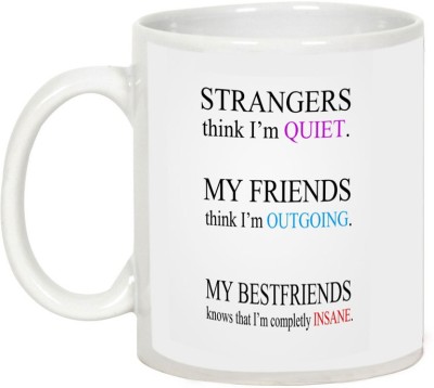 

AllUPrints Friendship Fay Gifts - Strangers Think I'm Quiet Ceramic Mug(325 ml), White