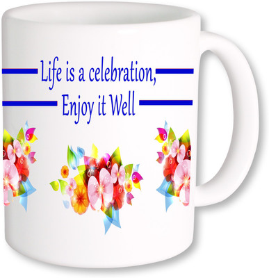 

PhotogiftsIndia Life is a celebration in blue Ceramic Mug(325 ml), Multicolor
