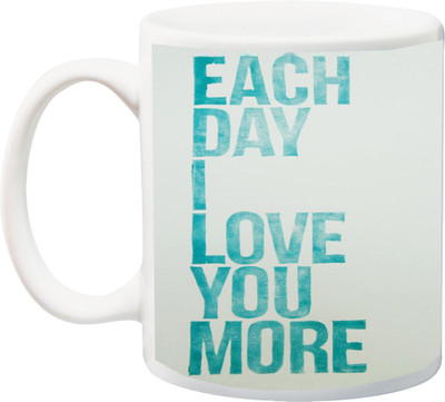

ME&YOU Gift for Husband/Wife/Girlfriend/Boyfriend/Lover;"Each Day I Love You' More Blue HD printed Ceramic Mug(325 ml), Multicolor