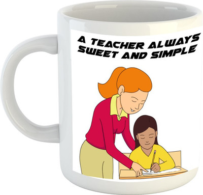

HuppmeGift My Teacher Always Sweet & Simple White Ceramic Mug(350 ml)