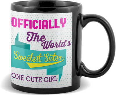 

SKY TRENDS Officially The World's Sweetest Sister One Cute Girl Stylish Gifts For Birthday And Anniversary Black Coffee Ceramic Mug(320 ml)