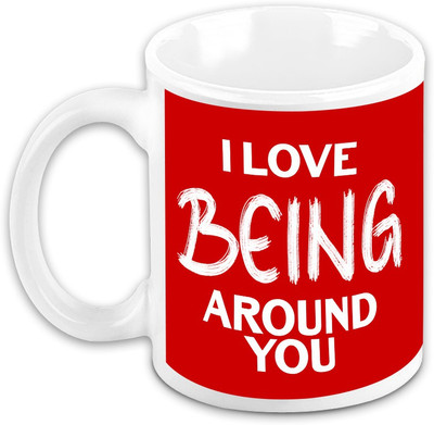 

Homesogood Gift For Him/Her - I Love Being Around You Ceramic Mug(325 ml), White
