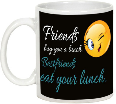 

AllUPrints Friendship Day Gifts - Friends Eat Your Lunch Ceramic Mug(325 ml), White