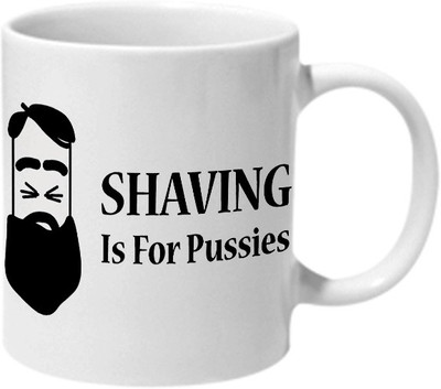 

Mooch Wale Shaving Is For Pussies Ceramic Mug(325 ml), Multicolor