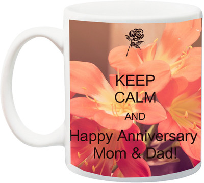 

ME&YOU Gift for Father/Mother/Daddy/Mummy;Keep calm and Happy Anniversary Mom & Dad Flower Rose HD Printed Ceramic Mug(325 ml), Multicolor