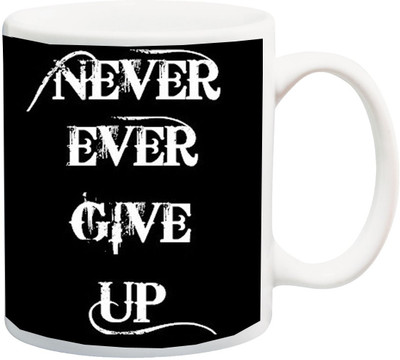 

ME&YOU Motivational Quote Never Ever Give Up Printed Ceramic Mug(325 ml), Multicolor