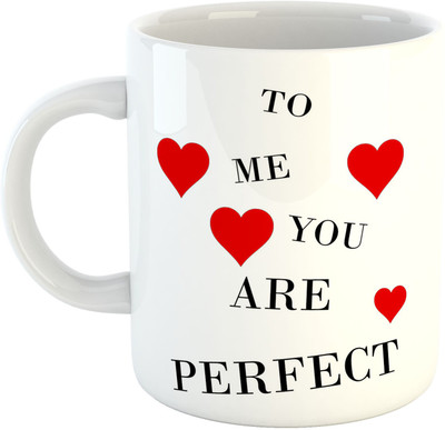 

Deeher Gifts To Me You Are Perfect Ceramic Mug(330 ml), Multicolor