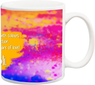 

ME&YOU Gift for Holi;Holy is the day to express love with colours Happy holy printed Ceramic Mug(325 ml), Multicolor