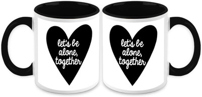 

Homesogood Lets Be Alone Together(Set Of 2) Ceramic Mug(325 ml, Pack of 2)