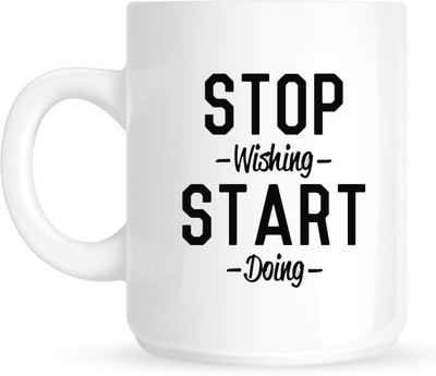 

HuppmeGift Stop Wishing Start Doing Motivation White Ceramic Mug(350 ml)