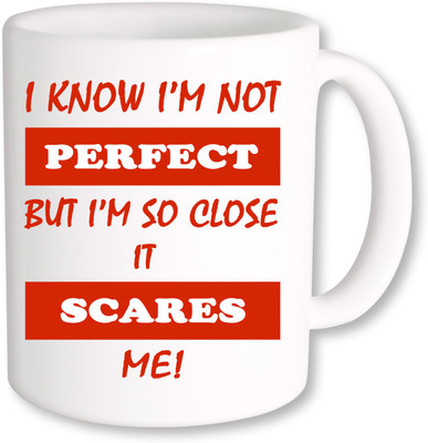 

PhotogiftsIndia I Know i m not perfect Ceramic Mug(325 ml), Multicolor