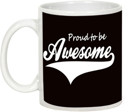 

AllUPrints Friendship Day Gifts - Proud To Be Awesome Ceramic Mug(325 ml), White