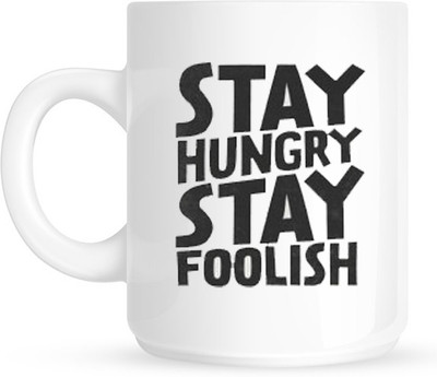 

HuppmeGift Stay Hungry Stay Foolish White Ceramic Mug(350 ml)